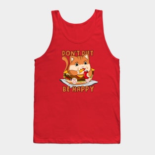 Don't diet Be Happy Tank Top